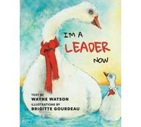 Brigitte Gourdeau Wayne Watson I'm a Leader Now (Tascabile)