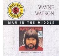 Wayne Watson - Man in the Middle (UK Import)