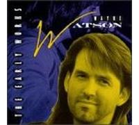 Wayne Watson - The Early Works