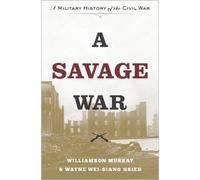 Wayne Wei-Siang Hsieh Williamson Murray A Savage War (Copertina rigida)