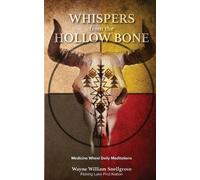 Wayne William Snellgrove Whispers from the Hollow Bone (Tascabile)