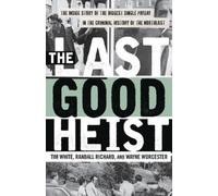 Wayne Worcester Randall Richard Tim White The Last Good Heist (Tascabile)