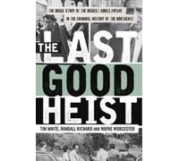 Wayne Worcester Randall Richard Tim White The Last Good Heist (Tascabile)