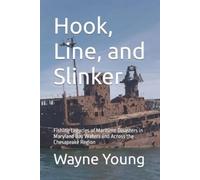 Wayne Young Len Hook, Line, and Slinker: Fishing Legacies of Maritim (Tascabile)