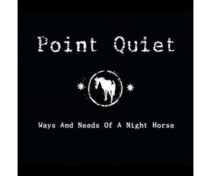 Ways And Need Of A Night Horse - Point Quiet (Audio cd)