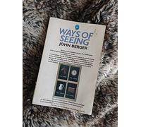 Ways of Seeing: Based On the BBC Television Series
