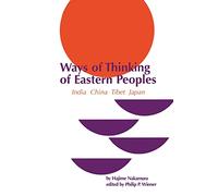 Ways of Thinking of Eastern Peoples: India, China, Tibet, Japan