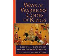 Thomas Cleary Ways of Warriors, Codes of Kings: Lessons in Leadershi (Tascabile)