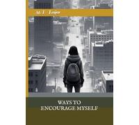WAYS TO ENCOURAGE MYSELF: This book will help you to stand alone in an chaos situation ( Motivational Book) Confidence, self doubt ,passion.