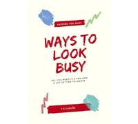Ways to Look Busy: Brain Teasers and Word Challenges to Keep You Entertained Anywhere