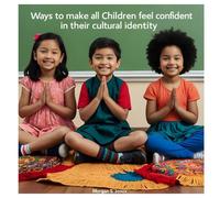 Ways to Make all Children Feel Confident in Their Cultural Identity