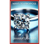 WAYS TO PROPOSE: Transform Your Wedding Proposal into an Unforgettable Moment: How to Organize a Surprise Proposal