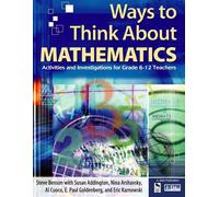 Ways to Think About Mathematics: Activities And Investigations For Grade 6-12 Te
