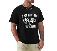 WAYSDA If You Ain't First You're Last T-Shirt Black L