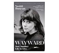 Wayward: Just Another Life to Live by Bunyan, Vashti