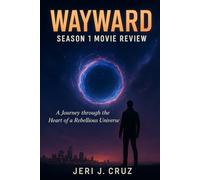 Wayward Season 1 Movie Review: A Journey through the Heart of a Rebellious Universe