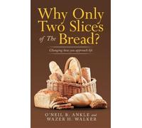 Wazer H Walker O'Neil B Ankl Why Only Two Slices of the Bread (Copertina rigida)