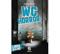 Wc horror. Libro game - Biscaro Andrea