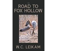 WC Leikam The Road to Fox Hollow (Tascabile)