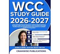 WCC STUDY GUIDE 2026-2027: Master Essential Wound Assessment, Evidence-Based Treatment Strategies, 1,000+ Practice Questions, and 2 Complete ... for Confident Certification Preparation