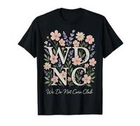WDNC Club We Do Not Care Club WDNC WDNC da Donna Maglietta