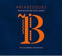 WDR Big Band - Ariabesques - WDR Big Band Plays Bach (The Goldberg Variations)