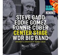 センターステージ / スティーヴ・ガッド、エディ・ゴメス、ロニー・キューバー、WDRビッグバンド (Center Stage / Steve Gadd, Eddie Gomez, Ronnie Cuber, WDR Big Band) [CD] [Import] [日本語帯・解説付き]
