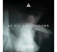 Sleeping Romance We All Are Shadows (CD) Album Digipak
