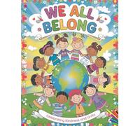 We All Belong: A celebration of Kindness and Unity Coloring book