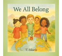 We All Belong: A Lyrical Journey Through Our Colorful World, An Uplifting Read-Aloud for Classrooms or Bedtime, Perfect for ages 3-7.