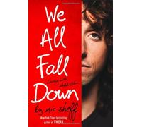We All Fall Down: Living With Addiction