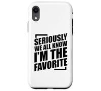 We All Know I'm The Favorite Custodia per iPhone XR