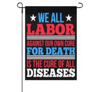 We All Labor Againsts Our Own Curing For Death Is All Disease Bandiera Esterna Stagionale Bandiera All'Aperto Moda Bandiere Da Giardino Per Campionato Patio Camera Da Letto 30X45cm