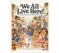 We All Live Here!: The Daily Planner for Sharing the Load