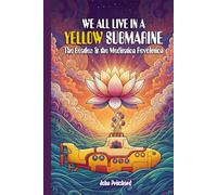 We All Live In A Yellow Submarine: The Beatles and the Meditation Revolution