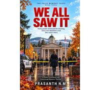 WE ALL SAW IT (BOOK THREE OF THE FALSE MEMORY CASES): Thirty people witnessed the shooting. Every one identified a man who wasn’t there. (A Police Procedural and Courtroom Mystery Thriller)