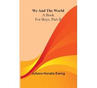 We And The World: A Book For Boys. Part Ii
