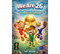 WE ARE 26: The Fan's Essential Guidebook for the World Cup 2026