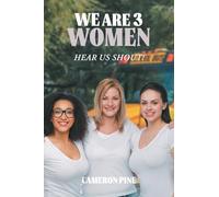 We Are 3 Women: Hear Us Shout!
