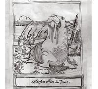 We Are Alive in Tune