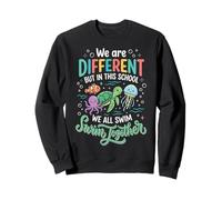 We Are all Different But in This School We all Swim Together Felpa