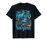 We Are all Different But in This School We all Swim Together Maglietta
