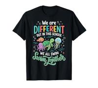 We Are all Different But in This School We all Swim Together Maglietta