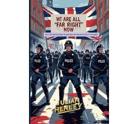 We Are All 'Far Right' Now: How The British State Weaponises Words in Its War on Thought