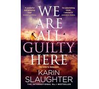 We Are All Guilty Here: The addictive new 2025 crime suspense thriller from the No.1 Sunday Times bestselling author that will keep you up all night.