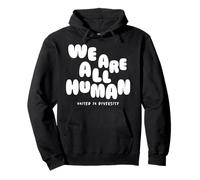 We Are all Human - United in Diversity - Umano diversità Felpa con Cappuccio