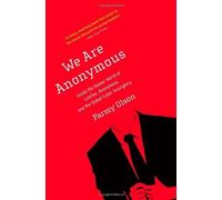 We Are Anonymous: inside the Hacker World of Lulzsec, - NUOVO Parmy Olson 2013