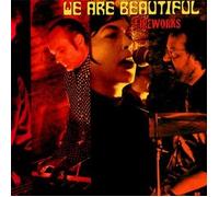 We Are Beautiful - Fireworks