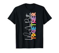 We Are Better Together Colorato Artistico Stile Maglietta