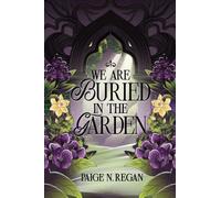We Are Buried in the Garden